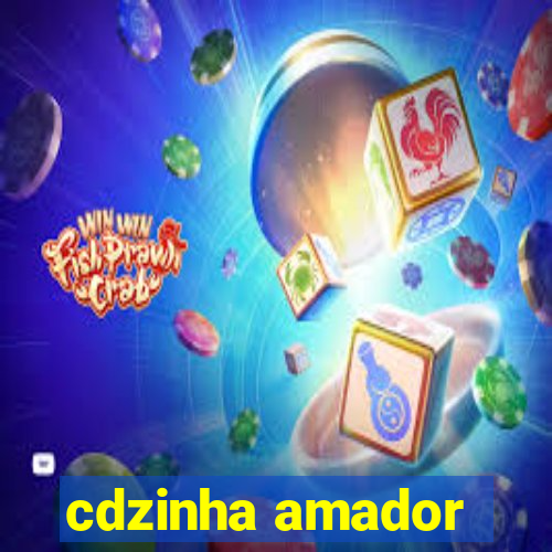 cdzinha amador